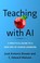 Cover of: Teaching with AI