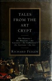 Cover of: Tales from the art crypt: the painters, the museums, the curators, the collectors, the auctions, the art