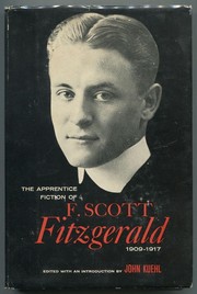 Cover of: The apprentice fiction of F. Scott Fitzgerald, 1909-1917 by F. Scott Fitzgerald, F. Scott Fitzgerald