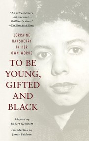 Cover of: To be young, gifted and black by Robert Nemiroff, Lorraine Hansberry, Robert Nemiroff