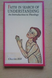 Cover of: Faith in search of understanding: an introduction to theology