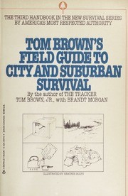 Cover of: Tom Brown's Field Guide to City and Suburban Survival by Tom Brown, Jr.