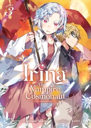 Cover of: Irina: The Vampire Cosmonaut (Light Novel) Vol. 3