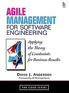 Cover of: Agile Management for Software Engineering: Applying the Theory of Constraints for Business Results