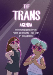 Cover of: The Trans Agenda: Official propaganda for the radical and powerful Trans Lobby