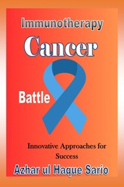 Cover of: Immunotherapy Cancer Battle: Innovative Approaches for Success