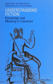 Cover of: Understanding fiction: knowledge and meaning in literature