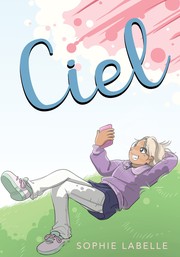 Cover of: Ciel by Sophie Labelle, Sophie Labelle, David Homel