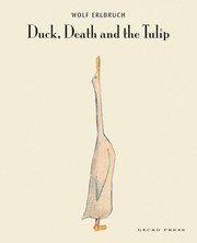 Cover of: Duck, Death and the Tulip by Wolf Erlbruch, Wolf Erlbruch