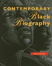 Cover of: Contemporary Black Biography: Profiles From The International Black Community (Contemporary Black Biography) Volume 50