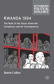 Cover of: Rwanda 1994: The Myth of the Akazu Genocide Conspiracy and Its Consequences