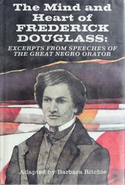 Cover of: The Mind and Heart of Frederick Douglass: Excerpts from Speeches of the Great Negro Orator