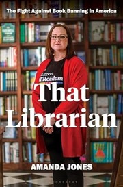 Cover of: That Librarian: The Fight Against Book Banning in America