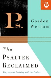 Cover of: The Psalter Reclaimed: Praying and Praising with the Psalms