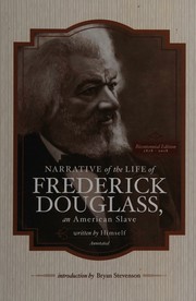 Cover of: Narrative of the Life of Frederick Douglass by Frederick Douglass, Frederick Douglass, Robert J Benz, Bryan Stevenson, Kenneth B Morris Jr, Nettie Washington Douglass