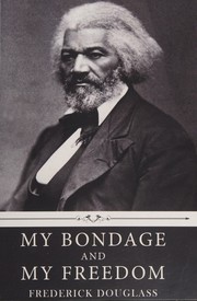 Cover of: My Bondage and My Freedom by Frederick Douglass, Frederick Douglass