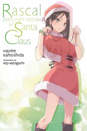 Cover of: Rascal Does Not Dream of Santa Claus (light Novel)