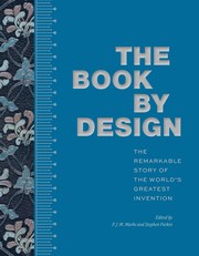 Cover of: Book by Design: The Remarkable Story of the Worlds Greatest Invention