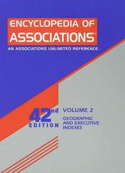 Cover of: Encyclopedia Of Associations: An Associations Unlimited Reference; Geographic and Executive Indexes (Encyclopedia of Associations, Vol 2: Geographic and Executive Index)