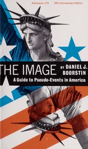 Cover of: The image: a guide to pseudo-events in America