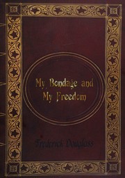 Cover of: My Bondage and My Freedom by Frederick Douglass, Frederick Douglass