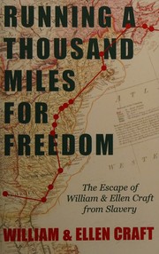 Cover of: Running a Thousand Miles for Freedom: The Escape of William and Ellen Craft from Slavery