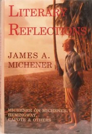 Cover of: Literary reflections: Michener on Michener, Hemingway, Capote, & others