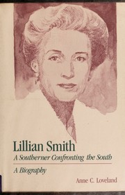 Cover of: Lillian Smith, a southerner confronting the South: a biography