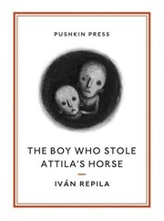 Cover of: Boy Who Stole Attila's Horse (Pushkin Collection)