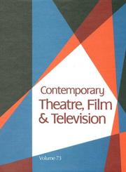 Cover of: Contemporary Theatre, Film and Televison: A Biographical Guide Featuring Performesr, Directors, Writers, Producers, Designers, Managers, Choreographers, ... (Contemporary Theatre, Film and Television)