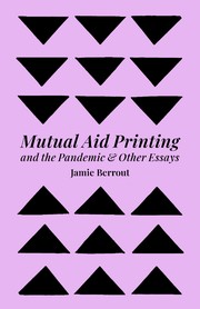 Cover of: Mutual Aid Printing and the Pandemic & Other Essays