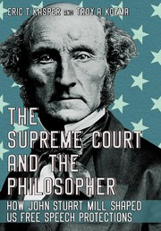 Cover of: Supreme Court and the Philosopher: How John Stuart Mill Shaped US Free Speech Protections