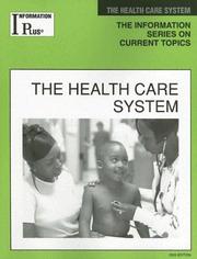 Cover of: The Health Care System (Information Plus Reference Series) | Barbara Wexler