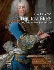 Cover of: Robert Le Vrac Tournières: les facettes d'un portraitiste