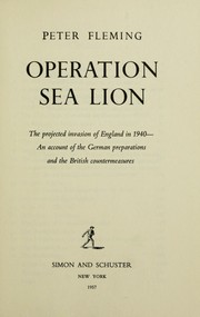 Cover of: Operation Sea lion: the projected invasion of England in 1940, an account of the German preparations and the British countermeasures.