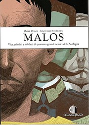 Cover of: Malos: Vita, crimini e misfatti di quaranta grandi nemici della Sardegna