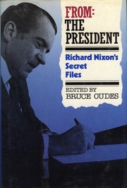 Cover of: From: The President: Richard Nixon's Secret Files