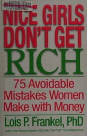 Cover of: Nice girls don't get rich by Lois P. Frankel