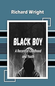 Cover of: Black boy by Richard Wright, Richard Wright