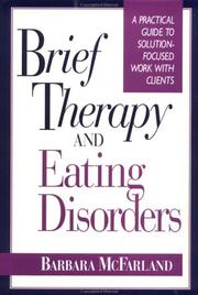 Cover of: Brief therapy and eating disorders: a practical guide to solution-focused work with clients