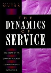 Cover of: The dynamics of service: reflections on the changing nature of customer/provider interactions