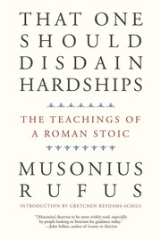 Cover of: That One Should Disdain Hardships: The Teachings of a Roman Stoic