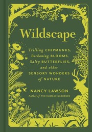 Cover of: Wildscape: Trilling Chipmunks, Beckoning Blooms, Salty Butterflies, and Other Sensory Wonders of Nature