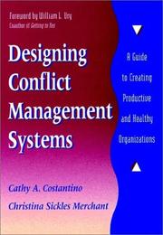 Cover of: Designing conflict management systems: a guide to creating productive and healthy organizations