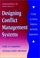 Cover of: Designing conflict management systems