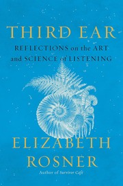 Cover of: Third Ear: Reflections on the Art and Science of Listening