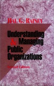 Understanding and managing public organizations by Hal G. Rainey