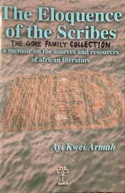 Cover of: The Eloquence of the Scribes: A Memoir on the Sources and Resources of African Literature