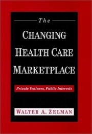 Cover of: The changing health care marketplace by Walter A. Zelman
