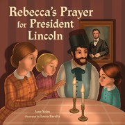 Cover of: Rebecca's Prayer for President Lincoln by Jane Yolen, Laura Barella